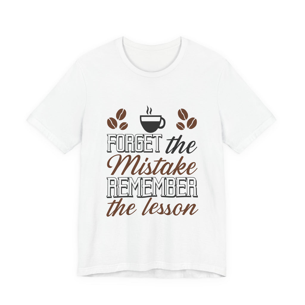 Forget the Mistake,Remember the Lesson Unisex Jersey Short Sleeve Tee