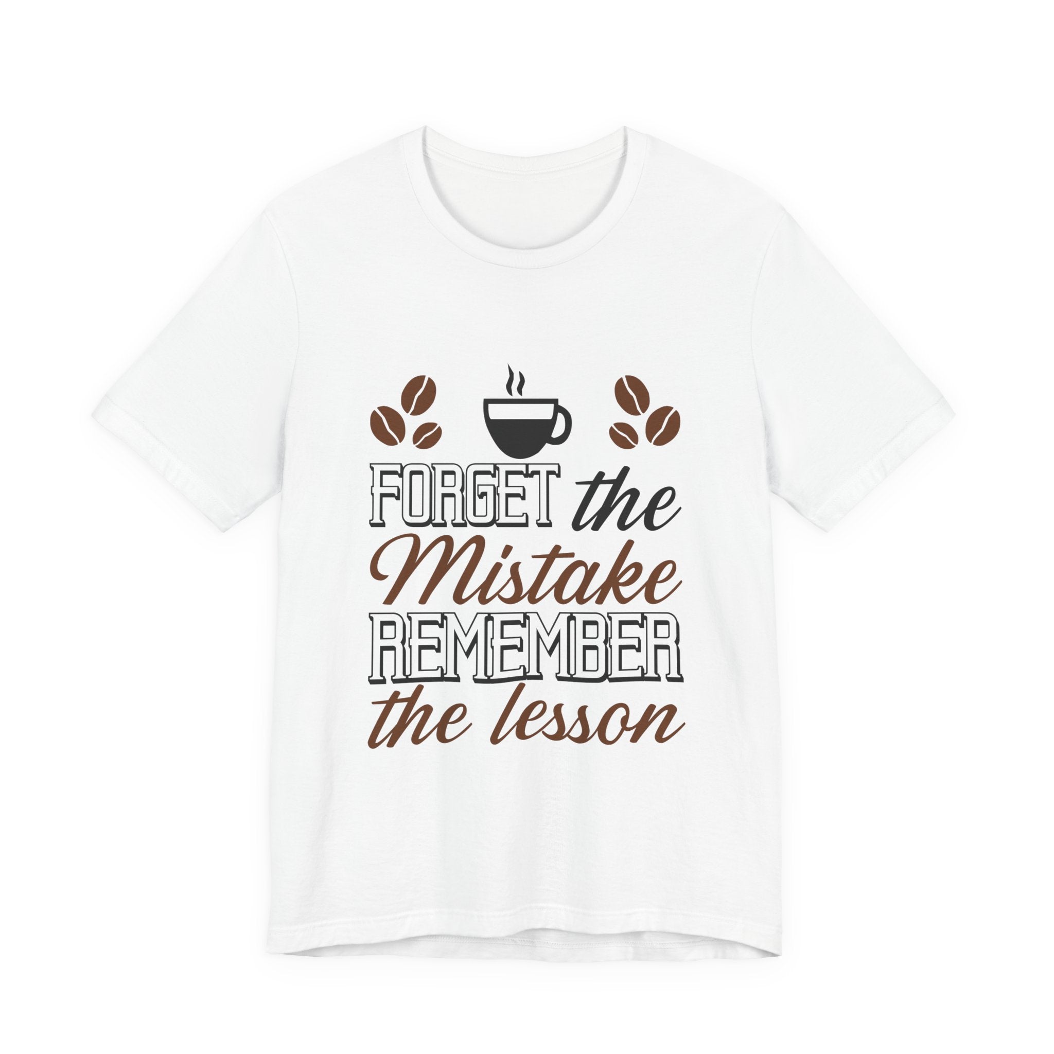 Forget the Mistake,Remember the Lesson Unisex Jersey Short Sleeve Tee